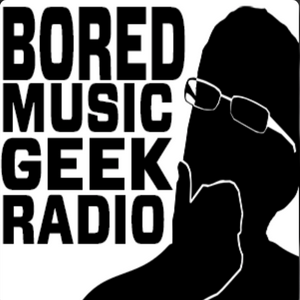 Bored Music Geek Radio