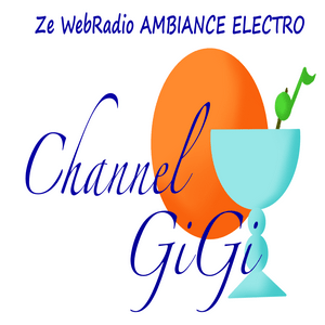 Channel GiGi Ze WebRadio Ambiance Electro