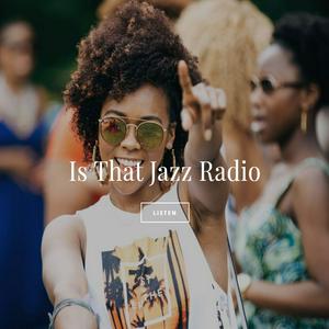 Listen to Is That Jazz Radio in the App