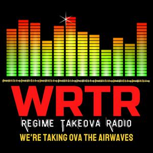 WRTR - Regime Takeova Radio