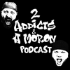 undefined 2 Addicts & A Moron