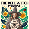 undefined The Bell Witch Podcast: Wholesome Spirituality for Magical Folks