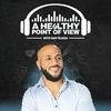 undefined A Healthy Point of View Podcast w/ Sam Tejada
