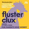 undefined Flusterclux With Lynn Lyons: For Parents Who Worry