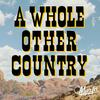 undefined A Whole Other Country