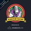 undefined Always Be Testing