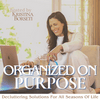 undefined Organized On Purpose | Declutter, Christian Home Organization, Faith-Based Routines