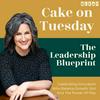 undefined Cake on Tuesday: The Leadership Blueprint