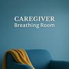 undefined Caregiver Breathing Room