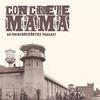 undefined Concrete Mama: The Podcast