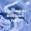 undefined Conversations with Coach Pedro