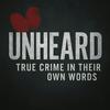 undefined Unheard: True Crime in Their Own Words