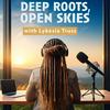 undefined Deep Roots, Open Skies