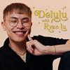 undefined Delulu with Ryan Lu