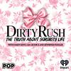 undefined Dirty Rush: The Truth about Sorority Life