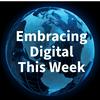 undefined Embracing Digital This Week