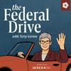 undefined The Federal Drive with Terry Gerton