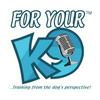 undefined For Your K9 Podcast