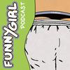 undefined Funny Girl Podcast