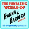 undefined Funtastic World of Hanna &amp; Barbera with Greg Ehrbar