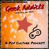 undefined Geek Addicts With Bill and Matt