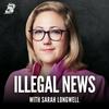 undefined The Illegal News with Sarah Longwell