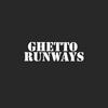 undefined Ghetto Runways