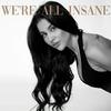 undefined We're All Insane