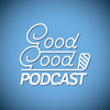 undefined Good Good Podcast
