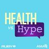 undefined Health vs Hype with the American Medical Association