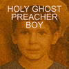 undefined Holy Ghost Preacher Boy