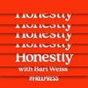 undefined Honestly with Bari Weiss