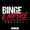 undefined Binge Empire - FROM & The Boys