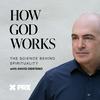 undefined How God Works: The Science Behind Spirituality