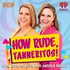 undefined How Rude, Tanneritos!