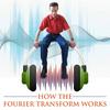 undefined How the Fourier Transform Works