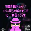 undefined The Bravo Investigator Podcast