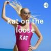 undefined Kat on the Loose