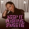 undefined Keep it Positive, Sweetie