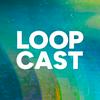 undefined The LOOPcast