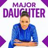 undefined Major Daughter Podcast