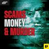 undefined Scams, Money, & Murder