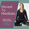 undefined Moved To Meditate Podcast