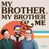 undefined My Brother, My Brother And Me