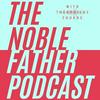 undefined Noble Father Podcast