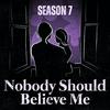 undefined Nobody Should Believe Me