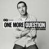 undefined One More Question with Zach Baron | GQ