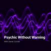 undefined Psychic Without Warning