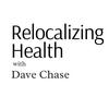 undefined Relocalizing Health with Dave Chase