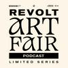 undefined REVOLT Art Fair: Limited podcast series